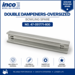 DOUBLE DAMPENERS-OVERSIZED Bowling Spare Part No. 47-051771-600