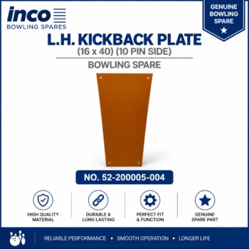 L.H. Kickback Plate (16 x 40) (10 Pin Side) Bowling Spare Part No. 52-200005-004