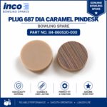 Plug 687 Dia Caramel Pindesk Bowling Spare Part No. 84-860520-000
